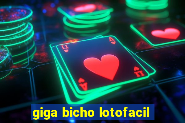 giga bicho lotofacil